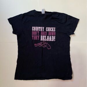“Country Chicks Don’t Back Down. They Reload” tshirt, hot pink and black